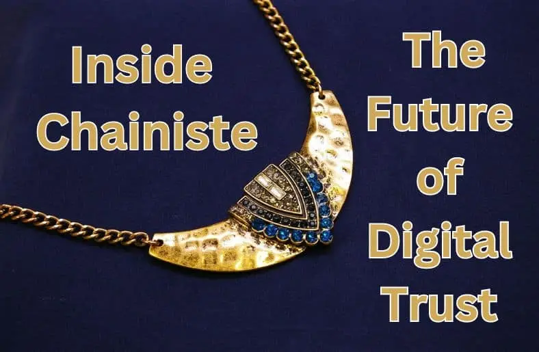 Inside Chainiste | The Future of Digital Trust