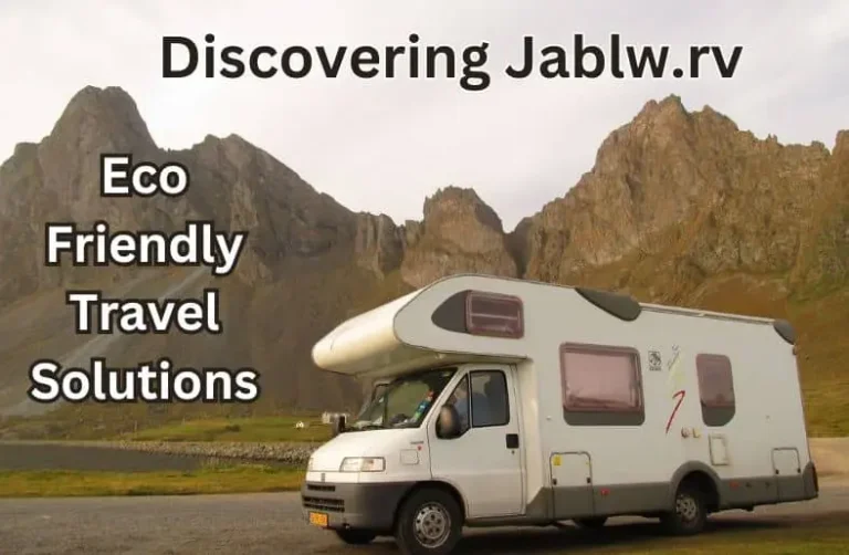 Discovering Jablw.rv | Eco-Friendly Travel Solutions