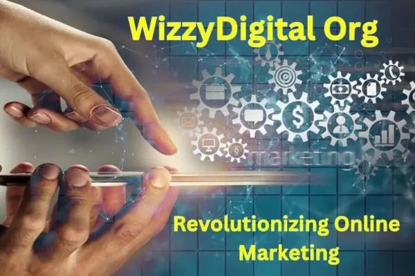 WizzyDigital Org | Revolutionizing Online Marketing