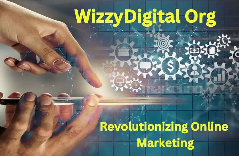 WizzyDigital Org | Revolutionizing Online Marketing