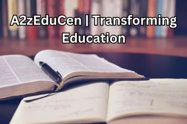 A2zEduCen | Transforming Education