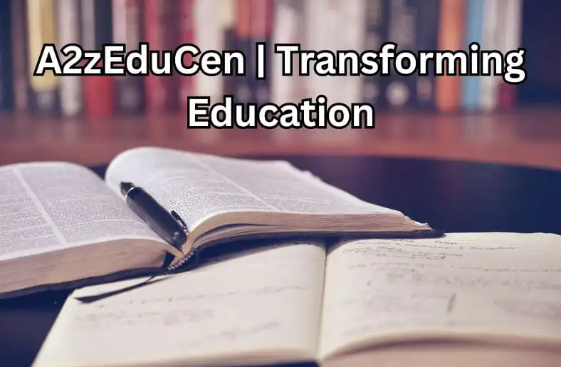 A2zEduCen | Transforming Education