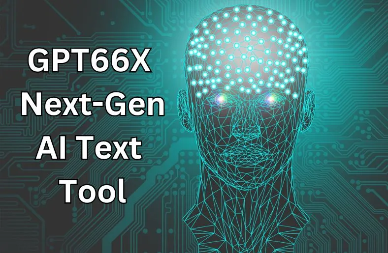 GPT66X | Next-Gen AI Text Tool