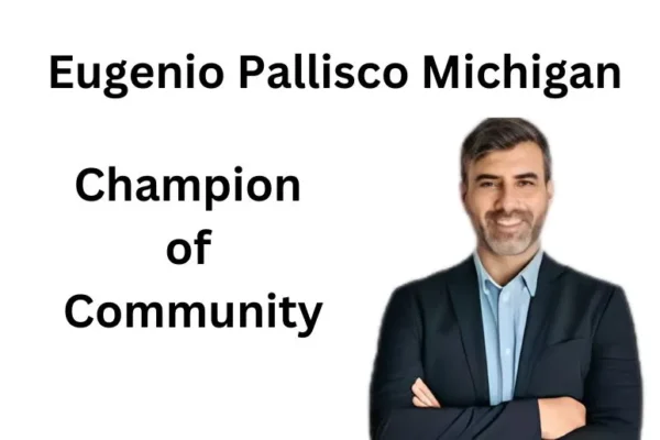 Eugenio Pallisco Michigan | Champion of Community