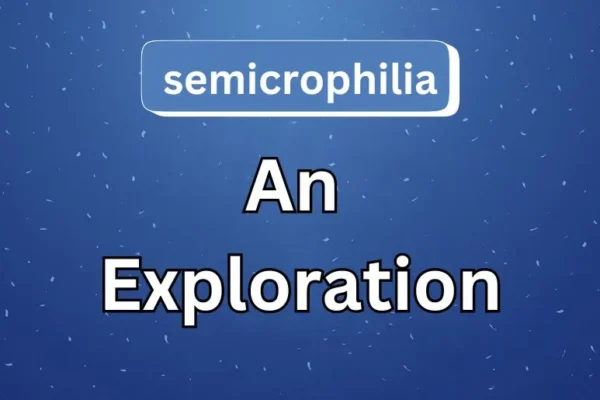 Semicrophilia Unveiled | An Exploration