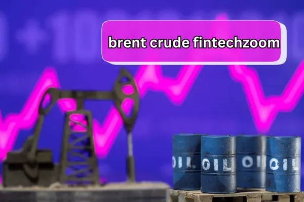 Brent Crude FintechZoom Market Dynamics