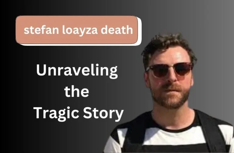 Stefan Loayza Death | Unraveling the Tragic Story