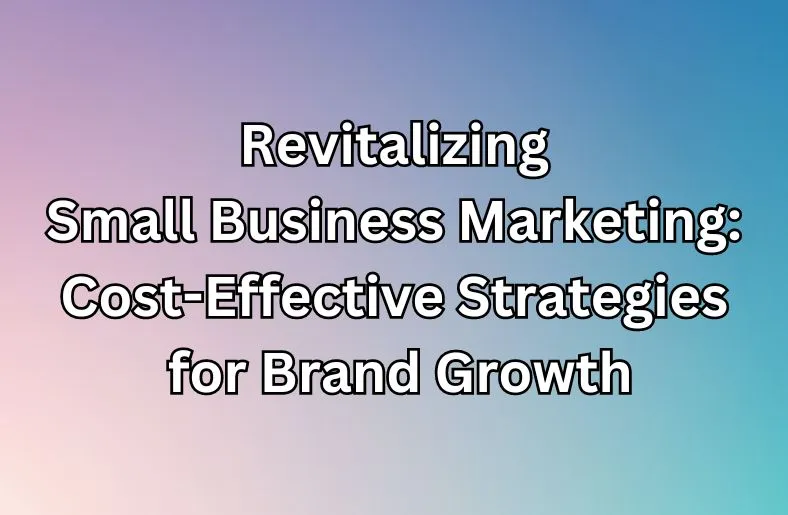 Revitalizing Small Business Marketing