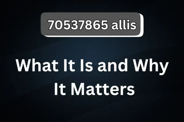 70537865 Allis | What It Is and Why It Matters